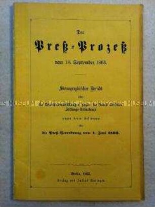 Bericht über den Prozess gegen sieben Berliner Zeitungsredakteure wegen des Verstoßes gegen das Preußische Pressegesetz vom 1. Juni 1863
