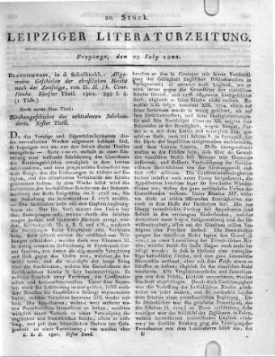 Braunschweig, in d. Schulbuchh.: Allgemeine Geschichte der christlichen Kirche nach der Zeitfolge, von D. H. Ph. Conr. Henke. Fünfter Theil. 1802. 398 S. 8. --- Auch unter dem Titel: Kirchengeschichte des achtzehnten Jahrhunderts. Erster Theil.