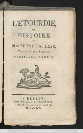 Partie 3: L' Etourdie, Ou Histoire De Mis Betsy Tatless : Traduite De L'Anglois