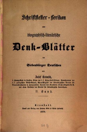 Schriftsteller-Lexikon oder biographisch-literärische Denk-Blätter der Siebenbürger Deutschen. 2