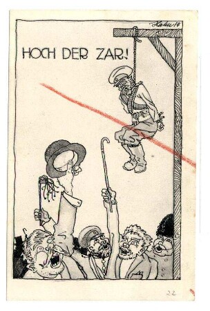 Nr. 22: Hoch der Zar! (Zar am Galgen) (ohne Verlagsangabe und Nr., verboten, mit Zensurvermerk)