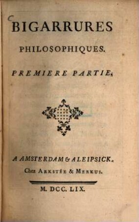 Bigarrures Philosophiques, Premiere Partie