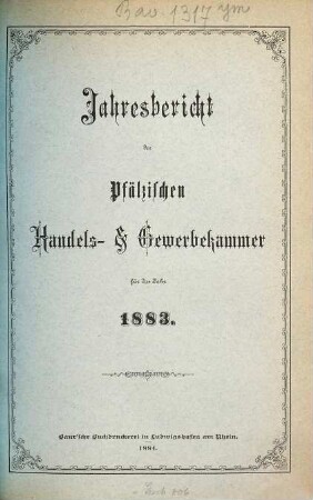 Jahresbericht der Pfälzischen Handels- und Gewerbekammer : für das Jahr .... 1883