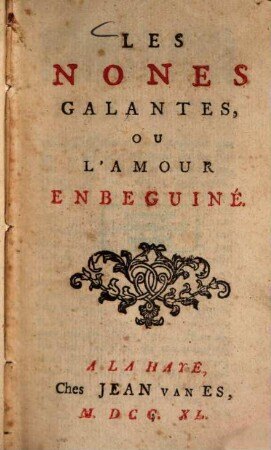 Les Nones galantes ou l'amour enbeguiné