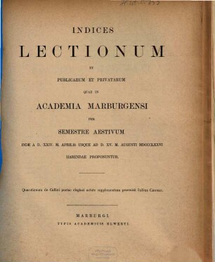 Indices lectionum et publicarum et privatarum quae in Academia Marpurgensi ... habendae proponuntur. 1876, 1876. SS.