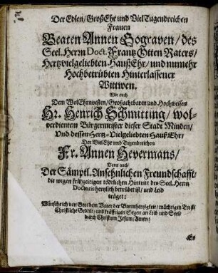 Der Edlen/ Groß Ehr und Viel Tugendreichen Frauen Beaten Annen Gograven [...] Hr. Henrich Schmitting [...] Fr. Annen Hevermans [...]