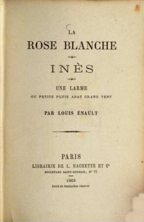 La Rose blanche.- Inès.- Uni. larme, ou petite pluie abat grand vent