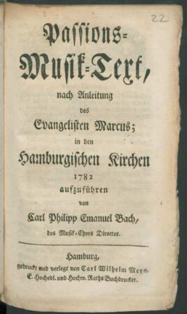 Passions-Musik-Text, nach Anleitung des Evangelisten Marcus; : in den Hamburgischen Kirchen 1782 aufzuführen