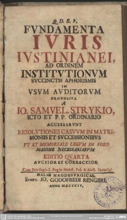 Fundamenta Iuris Iustinianei, Ad Ordinem Institutionum Succinctis Aphorismis In Usum Auditorum Proposita