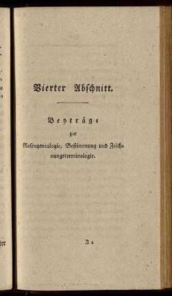 Vierter Abschnitt. Beyträge zur Rosengenealogie, Bestimmung und Zeichnungsterminologie.
