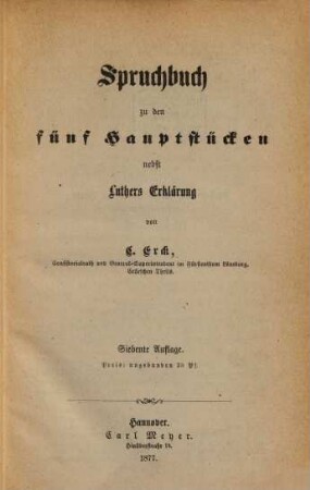 Spruchbuch zu den fünf Hauptstücken nebst Luthers Erklärung