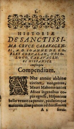 Historiae De Sanctissima Crvce Caravacensi, à D. Ioanne De Robles Corvalan, Theologo, Caravacensi, Hispanicè conscriptae Compendium