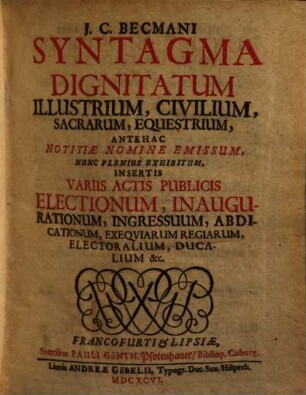 J. C. Becmani Syntagma Dignitatum Illustrium, Civilium, Sacrarum, Equestrium