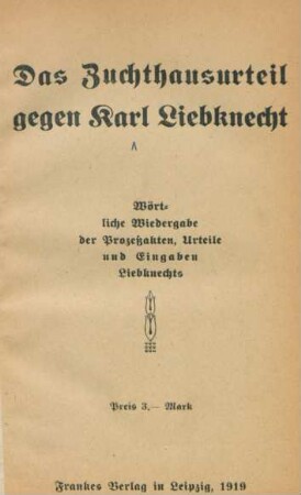 Das Zuchthausurteil gegen Karl Liebknecht : wörtliche Wiedergabe der Prozeßakten, Urteile und Eingaben Liebknechts