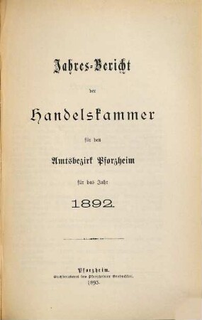 Jahres-Bericht der Handelskammer für den Amtsbezirk Pforzheim. 1892 (1893)