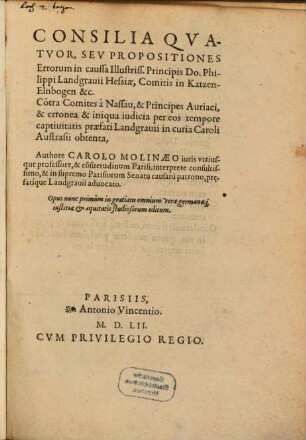 Consilia quatuor seu propositiones errorum in causa ... Philippi Landgravii Hessiae, contra Comites a Nassa et Principes Auriaci