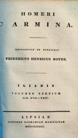 Homeri carmina, 3. Iliadis. Volumen Tertium