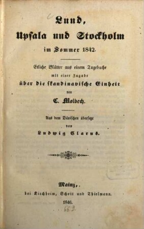 Lund, Upsala und Stockholm im Sommer 1842 : Aus dem Dänischen übersetzt von Ludw. Clarus