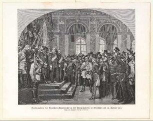 Proklamation des Deutschen Kaiserreichs in der Spiegelgalerie zu Versailles am 18. Januar 1871