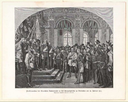 Proklamation des Deutschen Kaiserreichs in der Spiegelgalerie zu Versailles am 18. Januar 1871