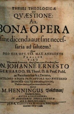 Theses Theologicae De Quaestione: An Bona Opera sint dicenda aut sint necessaria ad salutem?