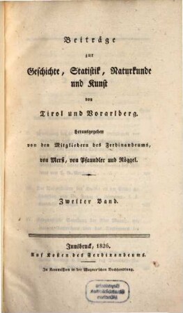 Beiträge zur Geschichte, Statistik, Naturkunde und Kunst von Tirol und Vorarlberg, 2. 1826