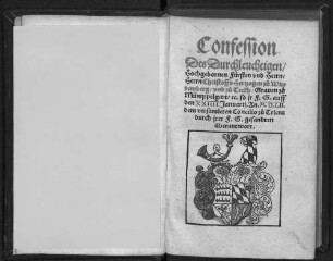 Confession Des Durchleuchtigen Hochgebornen Fürsten vnd Herrn Herrn Christoffs Hertzogen zu Wirtemberg vnd zu Teckh Grauen zu Mümppelgart etc. so jr F.G. auff den XXIIII. Januarij. An. M.D.LII. dem versamleten Concilio zu Trient durch jrer F. G. gesandten überantwort