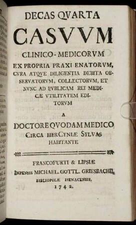 Decas Quarta Casuum Clinico-Medicorum ...