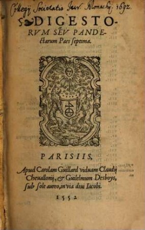Digestorvm Sev Pandectarvm Ivris ciuilis libri quinquaginta. 7