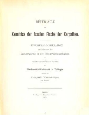 Beiträge zur Kenntniss der fossilen Fische der Karpathen : Inaug. Diss. Aus Dunker's Palaeontographica, N. F. (Inaug.-Diss. der Univ. Tübingen.)