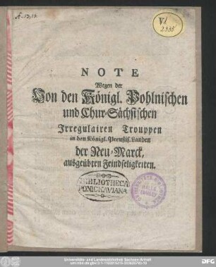 Note Wegen der Von den Königl. Pohlnischen und Chur-Sächsischen Irregulairen Trouppen in den Königl. Preußis. Landen der Neu-Marck, ausgeübten Feindseligkeiten