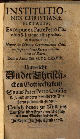 Institutiones christianae pietatis : = Unterricht In der Christlichen Gottseeligkeit : Neulich denen zu Nutz ins Teutsche übersetzet, welche sich erst zum Glauben bekehren