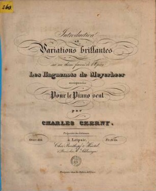 Introduction et variations brillantes sur un thème favori de l'opéra: Les Huguenots de Meyerbeer : op. 404