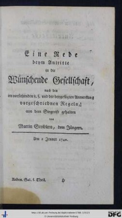 Eine Rede beym Antritte in die Wünschende Gesellschaft, nach den im vorstehenden 8 §. und der beygefügten Anmerkung vorgeschriebnen Regeln.