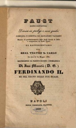 Faust : azione fantastica diviso in prologo e nove quadri ; da rappresentarsi nel Real Teatro S. Carlo la sera de' 30 maggio 1838