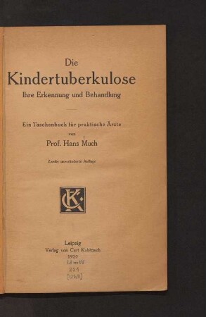 Die Kindertuberkulose : ihre Erkennung und Behandlung ; ein Taschenbuch für praktische Ärzte