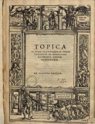 Topica Claudii Cantiunculae Iurisconsulti, In Basiliensi Academia Legum Professoris