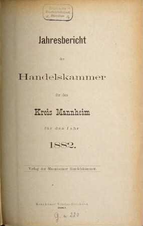 Jahresbericht der Handelskammer für den Kreis Mannheim. 1882 (1883)