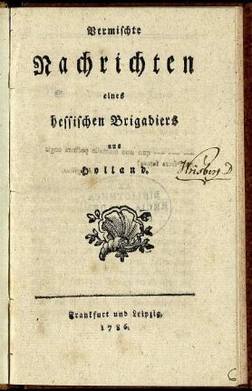 Vermischte Nachrichten eines hessischen Brigadiers aus Holland
