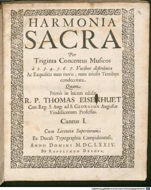 HARMONIA SACRA Per Triginta Concentus Musicos à 2. 3. 4. 5. 6. 7. Vocibus distributa Ac Exquisitis tum novis, tum ariosis Textibus condecorata
