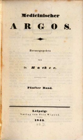 Medicinischer Argos : Zeitschr. für Kritik u. Antikritik auf d. Gebiete d. Medizin. 5, 5. 1843