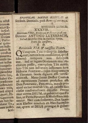 XXXVIII. Reverendo Viro, Eruditione & Virtute praestanti Domino Antonio Luterbach, Pastori Ecclesiae Dei in Oppido Pyrna ... S.D. / Philippus Melanthon