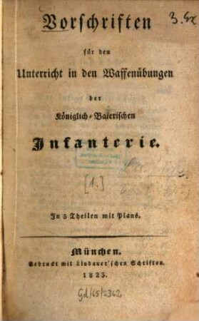 Vorschriften für den Unterricht in den Waffenübungen der königlich-baierischen Infanterie, [1]