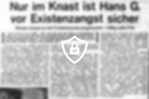 [Name maskiert] Knast ist [Name maskiert] vor Existenzangst sicher