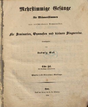 Mehrstimmige Gesänge für Männerstimmen : von verschiedenen Componisten ; für Seminarien, Gymnasien und kleinere Singvereinie, 1. 66 Gesänge enthaltend