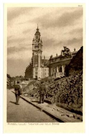 Der Krieg 1914/15 in Postkarten, 35. Reihe, Abt.: Frankreich; Inhalt: Ryssel (Lille) (mit Zensurvermerk 23.11.1915): Nr. 349: Ryssel (Lille), Theater und Neue Börse