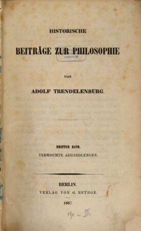 Historische Beiträge zur Philosophie. 3, Vermischte Abhandlungen