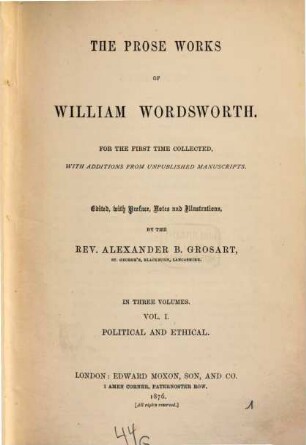 The prose works of William Wordsworth : for the first time collected, with additions from unpublished manuscripts ; in three volumes. I
