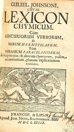 Guliel. Johnsoni Lexicon Chymicum : cum obscuriorum verborum ... tum phrasium paracelsicorum ... explicationem continens