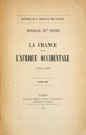 La France dans l'Afrique occidentale : Sénégal et Niger. 1879 - 1883, 2